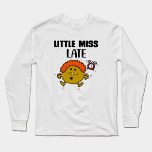 LITTLE MISS LATE Long Sleeve T-Shirt